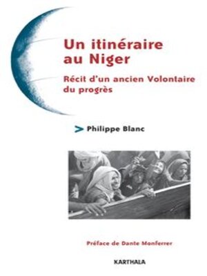 cover image of Un itinéraire au Niger Récit d'un ancien Volontaire du progrès